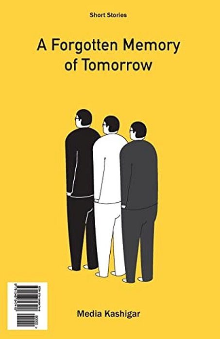 A Forgotten Memory Of Tomorrow: Short Story Collection-..