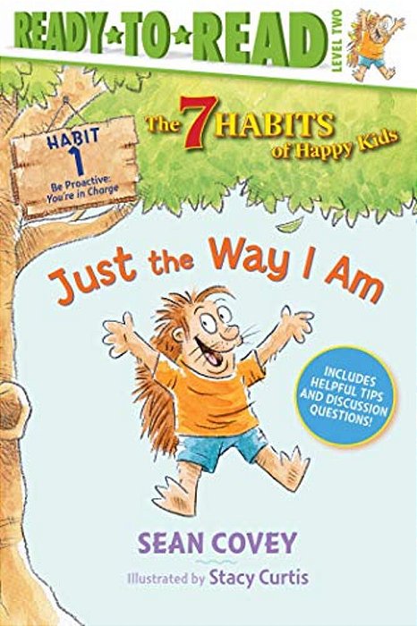 Just The Way I Am: Habit 1 (Ready-To-read Level 2)-..
