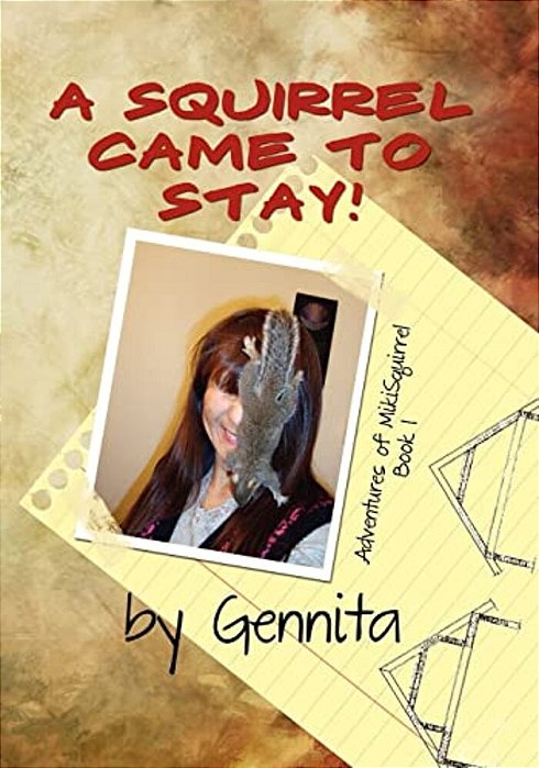 A Squirrel Came To Stay: Adventures Of Mikisquirrel-..