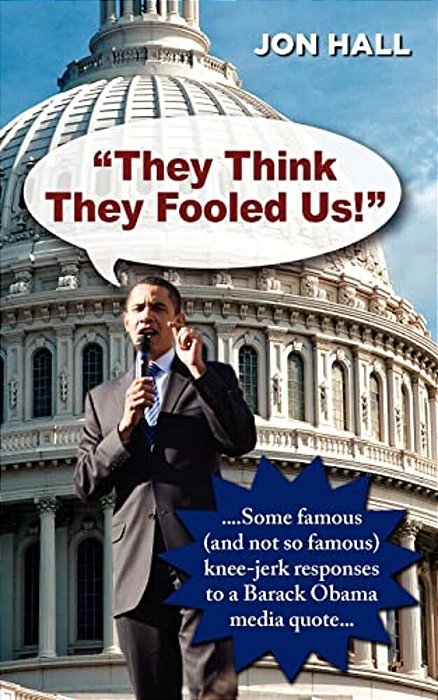 "They Think They Fooled US": Some Famous (And Not So Famous) Knee Jerk Responses To A Barack Obama Media Quote-..