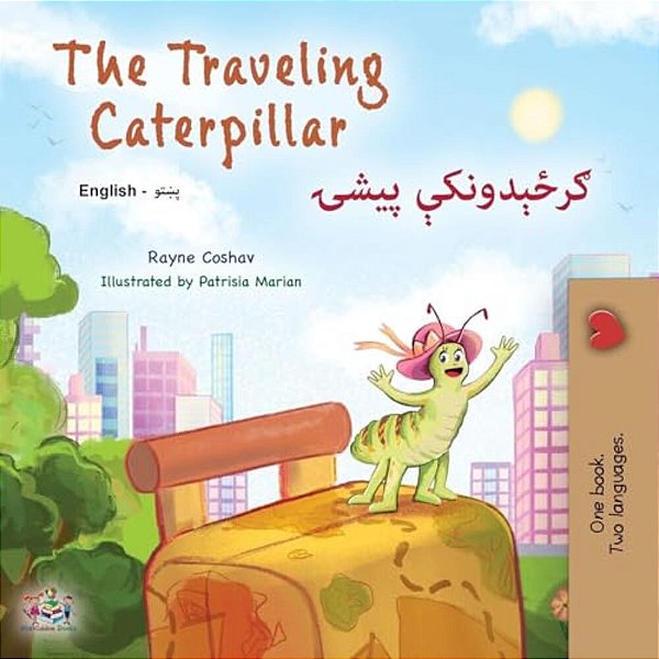 The Traveling Caterpillar (English Pashto Bilingual Children's Book)-..