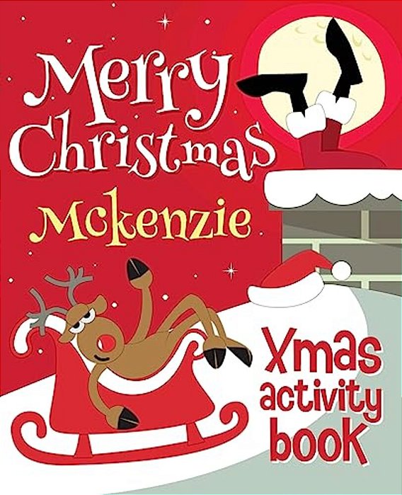 Merry Christmas Mckenzie - Xmas Activity Book: (Personalized Children's Activity Book)-..