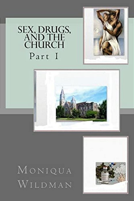 Sex, Drugs, And The Church: Sex On The Rise Part 1-..