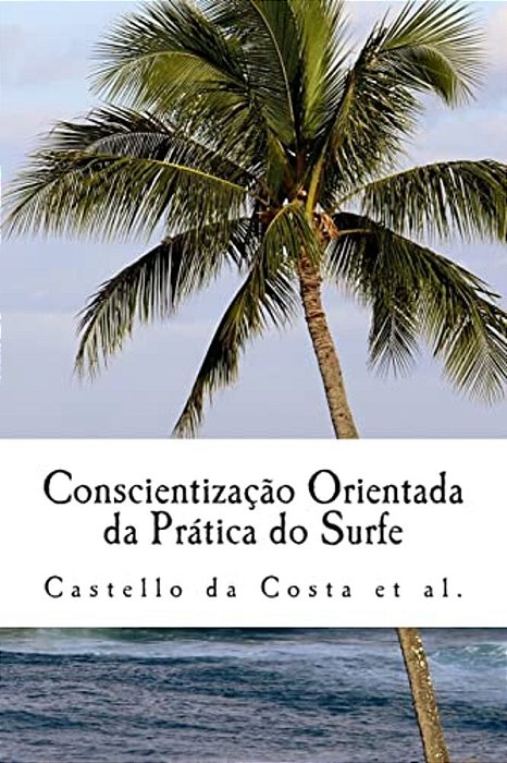 Conscientização Orientada Da Prática Do Surfe: Um Livro Sobre A Aprendizagem Do Surfe-..