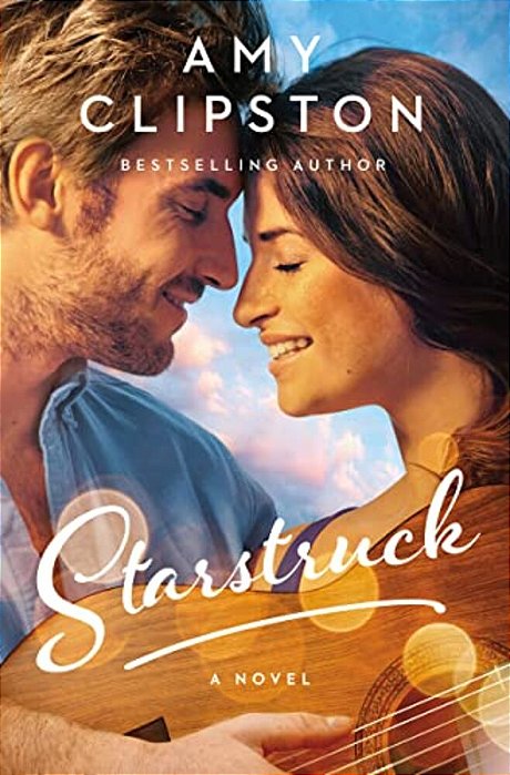 Starstruck: A Small-Town Girl, A Rockstar, And A Love Story That Will Strike A Chord In Your Heart-..