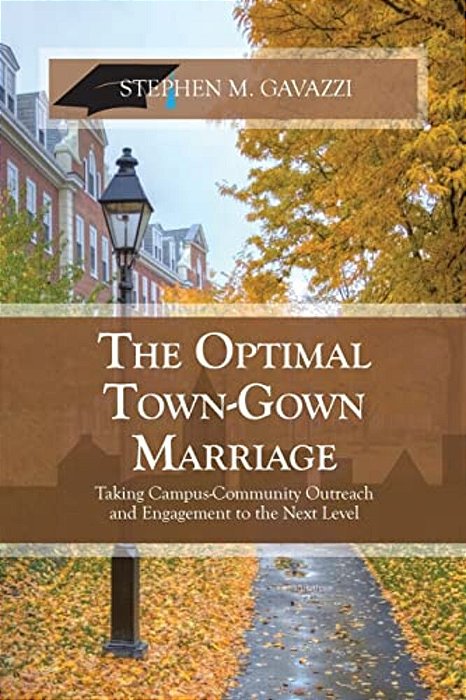 The Optimal Town-Gown Marriage: Taking Campus-Community Outreach And Engagement To The Next Level-..