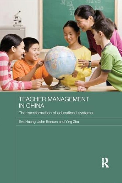 Teacher Management In China: The Transformation Of Educational Systems-..