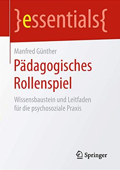 Pädagogisches Rollenspiel: Wissensbaustein Und Leitfaden Für Die Psychosoziale Praxis-..