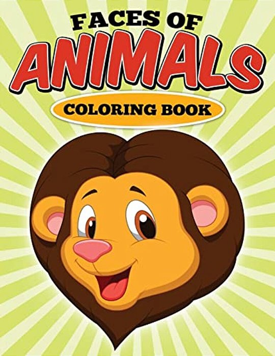 Faces Of Animals Coloring Book: Coloring Book-..