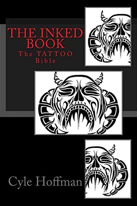 The Inked Book: The Tattoo Bible-..