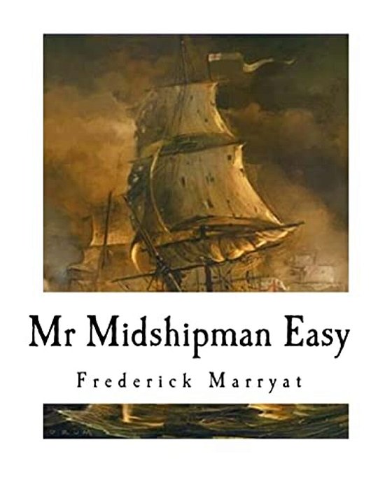 Mr Midshipman Easy: A Novel Of The Napoleonic Wars-..