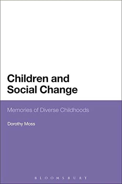 Children And Social Change: Memories Of Diverse Childhoods-..