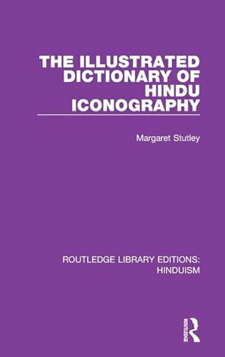 The Illustrated Dictionary Of Hindu Iconography-..