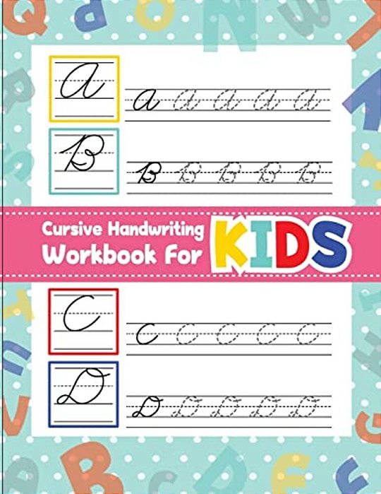 Cursive Handwriting Workbook For Kids: Workbook Cursive, Workbook Tracing, Cursive Handwriting Workbook For Teens, Cursive Handwriting Workbook For Ki-..