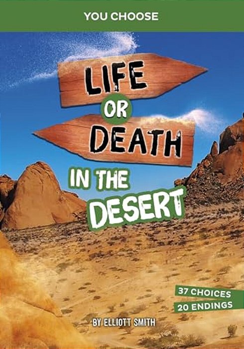 Life Or Death In The Desert: An Interactive Survival Adventure-..
