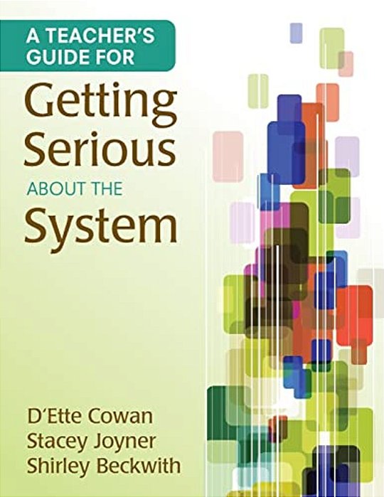 A Teacher's Guide For Getting Serious About The System-..