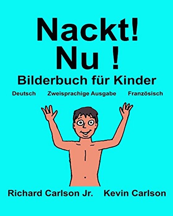 Nackt! Nu!: Ein Bilderbuch Für Kinder Deutsch-Französisch (Zweisprachige Ausgabe) (Www. Rich. Center)-..