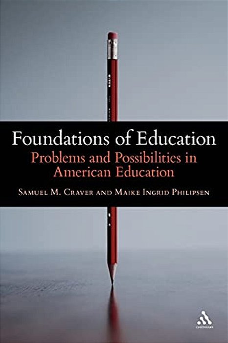 Foundations Of Education: Problems And Possibilities In American Education-..