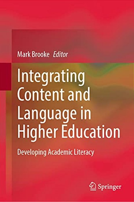 Integrating Content And Language In Higher Education: Developing Academic Literacy-..