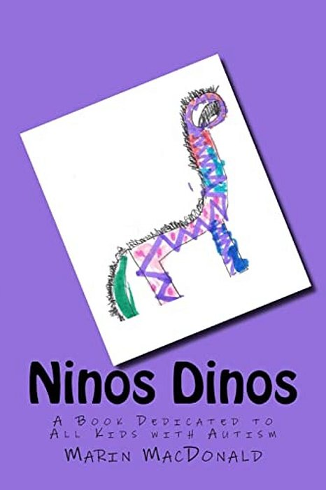 Ninos Dinos: A Book Dedicated To All Kids With Autism-..