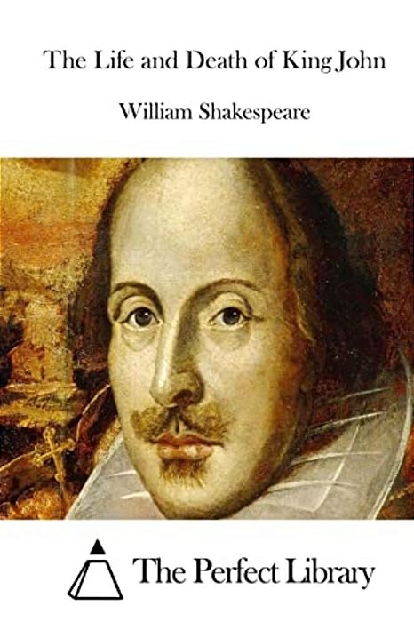 The Life And Death Of King John-..