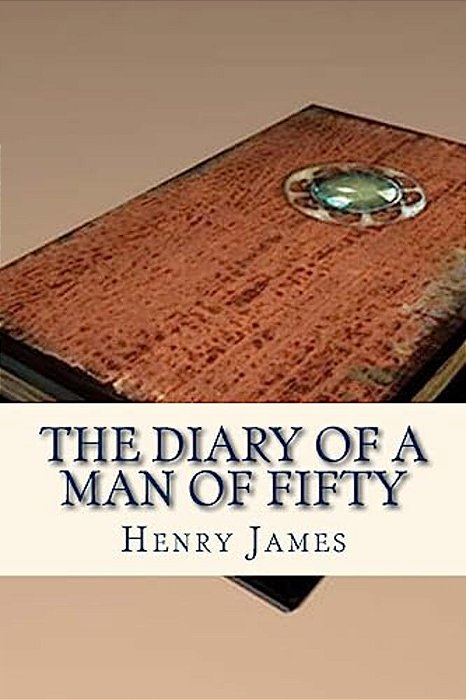 The Diary Of A Man Of Fifty-..