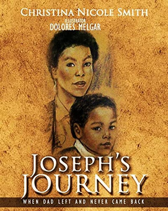 Joseph's Journey: When Dad Left And Never Came Back-..