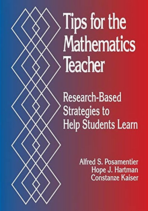 Tips For The Mathematics Teacher: Research-Based Strategies To Help Students Learn-..