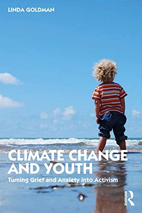Climate Change And Youth: Turning Grief And Anxiety Into Activism-..