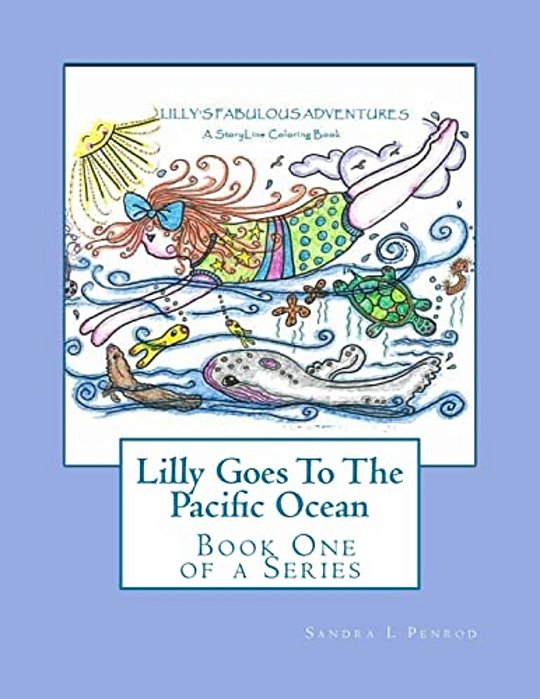 Lilly Goes To The Pacific Ocean: A Storyline Coloring Book-..