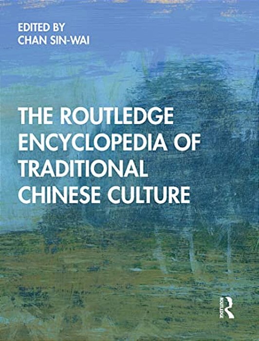 The Routledge Encyclopedia Of Traditional Chinese Culture-..