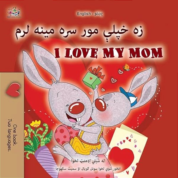 I Love My Mom (Pashto English Bilingual Book For Kids)-..