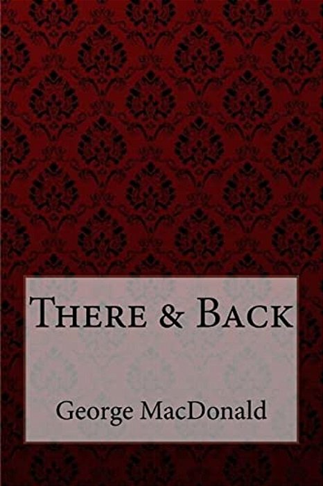 There & Back George Macdonald-..