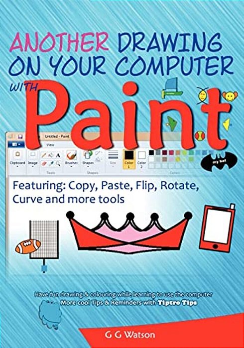 Another Drawing On Your Computer With Paint: Copy, Paste, Flip, Rotate, Curve And More Tools-..