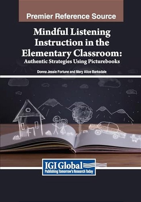 Mindful Listening Instruction In The Elementary Classroom: Authentic Strategies Using Picturebooks-..