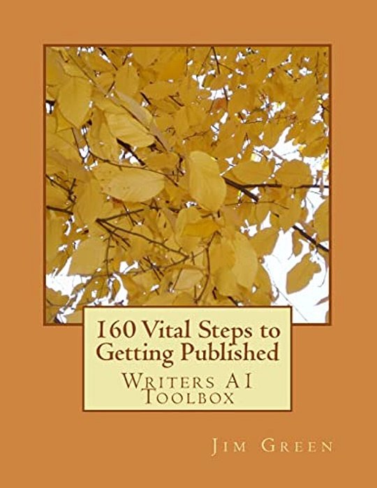 160 Vital Steps To Getting Published: Writers A1 Toolbox-..
