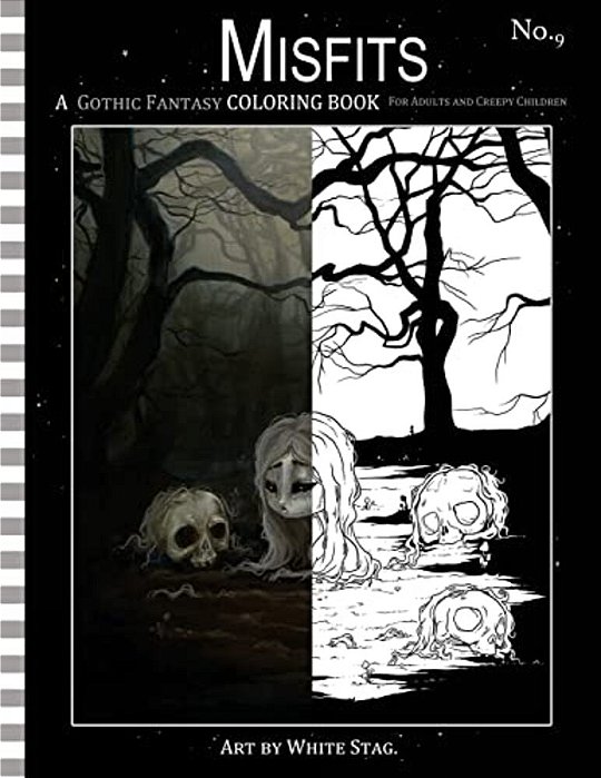 Misfits A Gothic Fantasy Coloring Book For Adults And Creepy Children: Vampires, Gloom, Doom, Skeletons, Ghosts And Other Spooky Things. -..