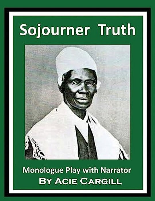 Sojourner Truth: Monologue Play With Narrator-..