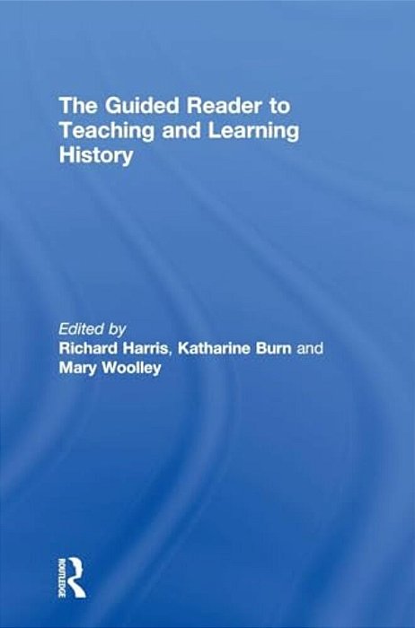 The Guided Reader To Teaching And Learning History-..