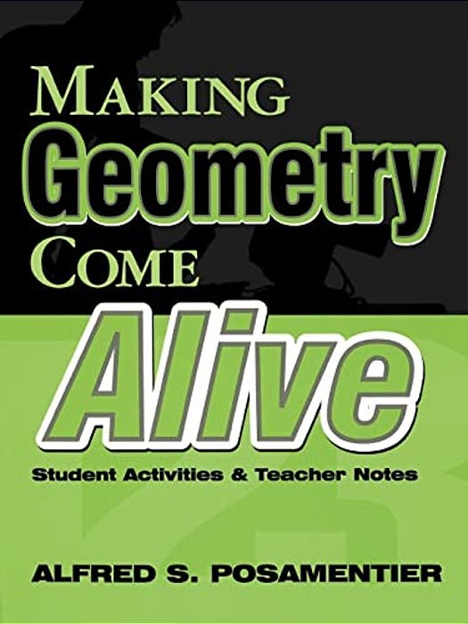 Making Geometry Come Alive: Student Activities And Teacher Notes-..