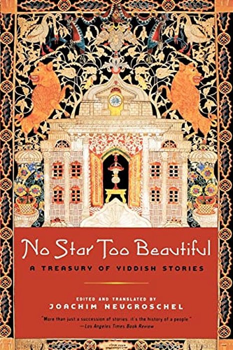 No Star Too Beautiful: Yiddish Stories From 1382 To The Present-..