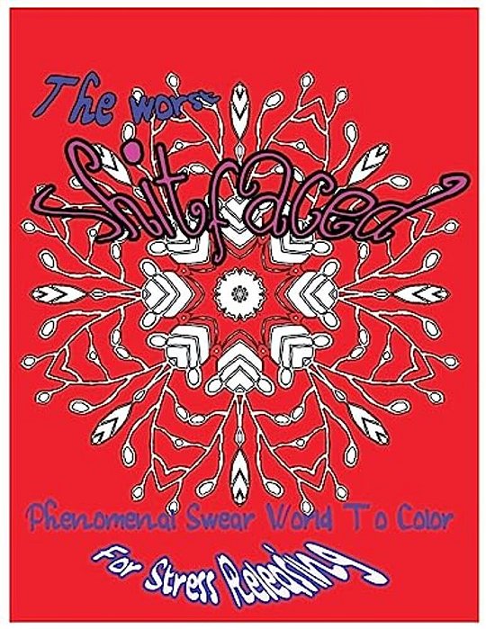 The Worst Shitfaced: Phenomenal Swear Word To Color For Stress Releasing-..