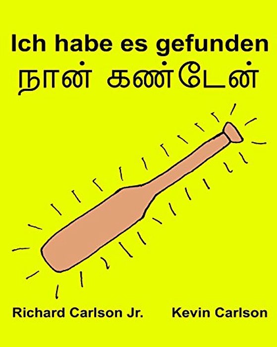 Ich Habe ES Gefunden: Ein Bilderbuch Für Kinder Deutsch-Tamil Tamilisch (Zweisprachige Ausgabe) (Www. Rich. Center)-..