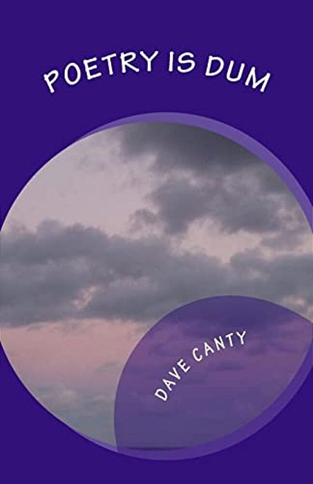 Poetry Is Dum: (Just Ask Me...)-..