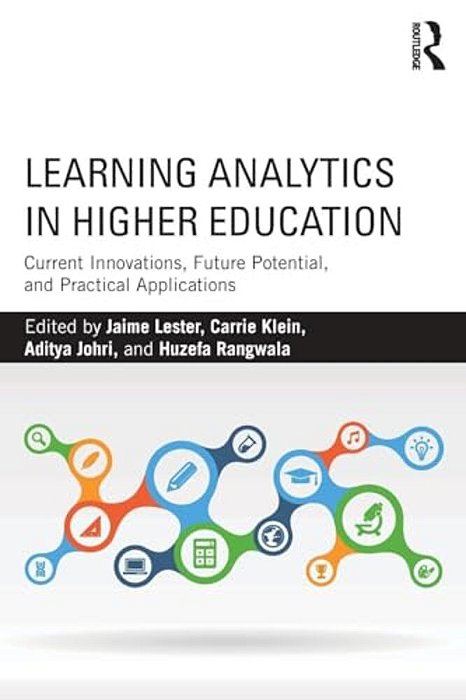 Learning Analytics In Higher Education: Current Innovations, Future Potential, And Practical Applications-..
