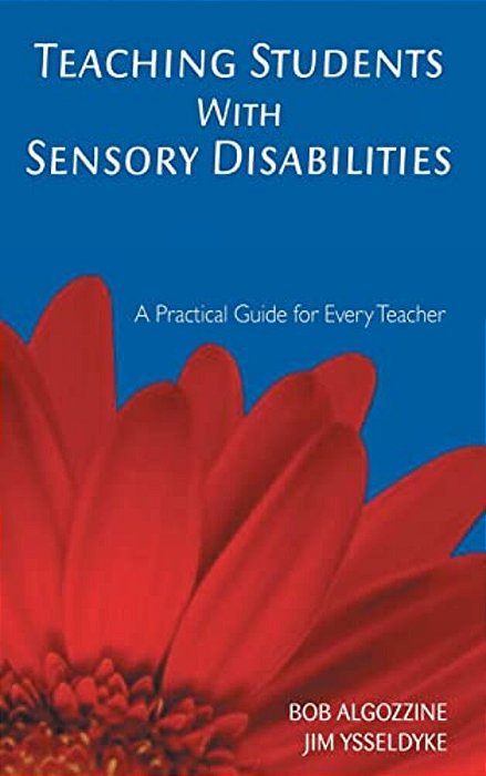 Teaching Students With Sensory Disabilities: A Practical Guide For Every Teacher-..