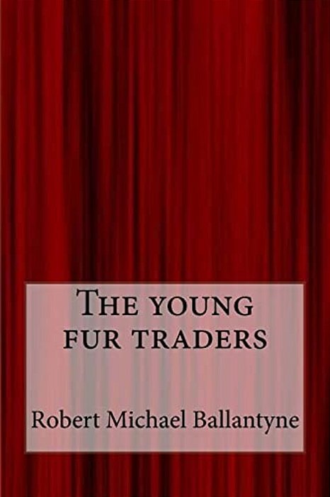 The Young Fur Traders-..
