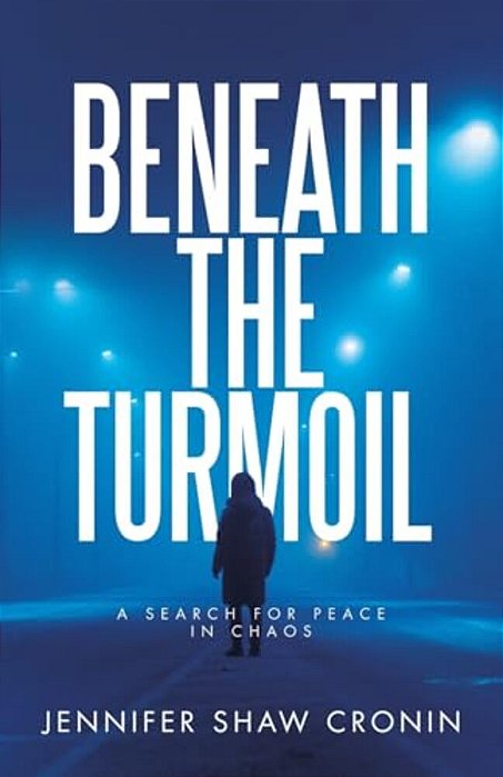 Beneath The Turmoil: A Search For Peace In Chaos-..