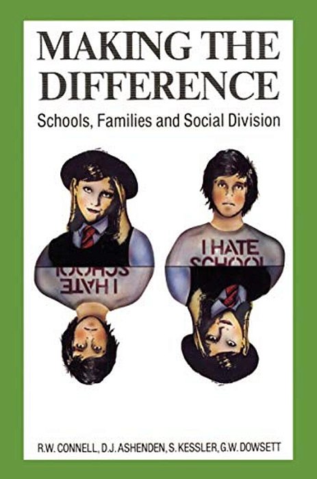 Making The Difference: Schools, Families And Social Division-..