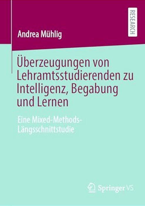 Überzeugungen Von Lehramtsstudierenden Zu Intelligenz, Begabung Und Lernen: Eine Mixed-Methods-längsschnittstudie-..